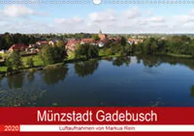 Rein |  Münzstadt Gadebusch - Luftaufnahmen von Markus Rein (Wandkalender 2020 DIN A3 quer) | Sonstiges |  Sack Fachmedien