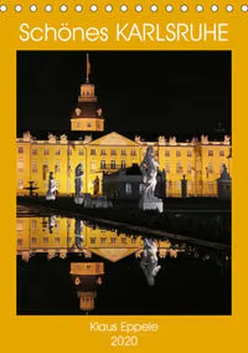 Eppele |  Schönes Karlsruhe (Tischkalender 2020 DIN A5 hoch) | Sonstiges |  Sack Fachmedien