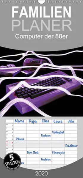 Silberstein |  Computer der 80er - Familienplaner hoch (Wandkalender 2020 , 21 cm x 45 cm, hoch) | Sonstiges |  Sack Fachmedien