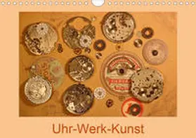 Ola Feix |  Uhr-Werk-Kunst (Wandkalender 2020 DIN A4 quer) | Sonstiges |  Sack Fachmedien