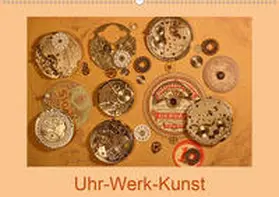 Ola Feix |  Uhr-Werk-Kunst (Wandkalender 2020 DIN A2 quer) | Sonstiges |  Sack Fachmedien