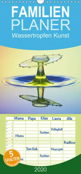Nimmervoll |  Wassertropfen Kunst Fotografie - Familienplaner hoch (Wandkalender 2020 , 21 cm x 45 cm, hoch) | Sonstiges |  Sack Fachmedien
