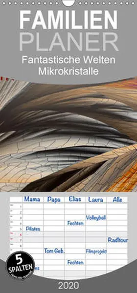 Becker |  Fantastische Welten Mikrokristalle - Familienplaner hoch (Wandkalender 2020 , 21 cm x 45 cm, hoch) | Sonstiges |  Sack Fachmedien
