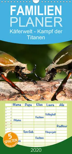 Hilger |  Käferwelt - Kampf der Titanen - Familienplaner hoch (Wandkalender 2020 , 21 cm x 45 cm, hoch) | Sonstiges |  Sack Fachmedien