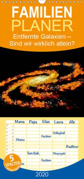 Calvendo / CALVENDO |  Entfernte Galaxien - Sind wir wirklich allein? - Familienplaner hoch (Wandkalender 2020 , 21 cm x 45 cm, hoch) | Sonstiges |  Sack Fachmedien