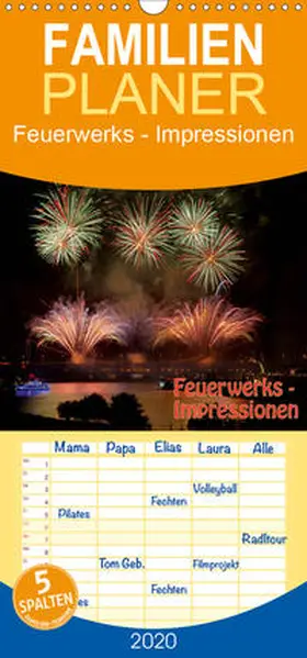 Dietrich |  Feuerwerks - Impressionen - Familienplaner hoch (Wandkalender 2020 , 21 cm x 45 cm, hoch) | Sonstiges |  Sack Fachmedien