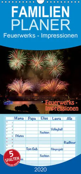 Dietrich |  Feuerwerks - Impressionen - Familienplaner hoch (Wandkalender 2020 , 21 cm x 45 cm, hoch) | Sonstiges |  Sack Fachmedien