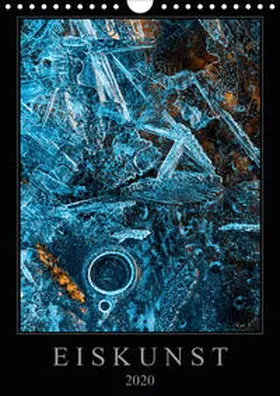 Worm | Eiskunst (Wandkalender 2020 DIN A4 hoch) | Sonstiges | 978-3-671-08137-0 | www.sack.de