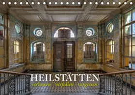 Kersten |  Heilstätten - verlassen und vergessen (Tischkalender 2020 DIN A5 quer) | Sonstiges |  Sack Fachmedien