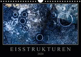 Worm |  Eisstrukturen (Wandkalender 2020 DIN A4 quer) | Sonstiges |  Sack Fachmedien