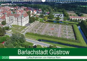 Rein |  Barlachstadt Güstrow - Luftaufnahmen von Markus Rein (Wandkalender 2020 DIN A3 quer) | Sonstiges |  Sack Fachmedien