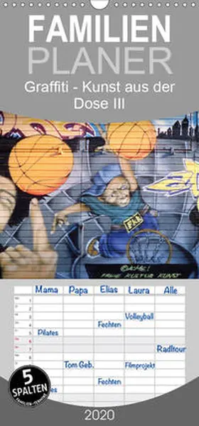 Acme / ACME |  Graffiti - Kunst aus der Dose III - Familienplaner hoch (Wandkalender 2020 , 21 cm x 45 cm, hoch) | Sonstiges |  Sack Fachmedien