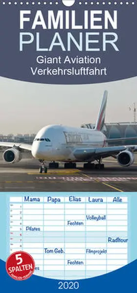 Becker • Photography |  Giant Aviation - Verkehrsluftfahrt - Familienplaner hoch (Wandkalender 2020 , 21 cm x 45 cm, hoch) | Sonstiges |  Sack Fachmedien