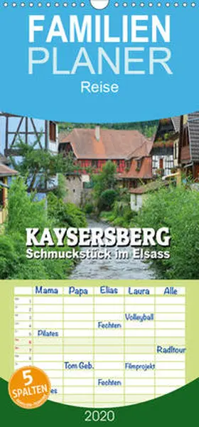 Bartruff |  Kaysersberg - Schmuckstück im Elsass - Familienplaner hoch (Wandkalender 2020 , 21 cm x 45 cm, hoch) | Sonstiges |  Sack Fachmedien