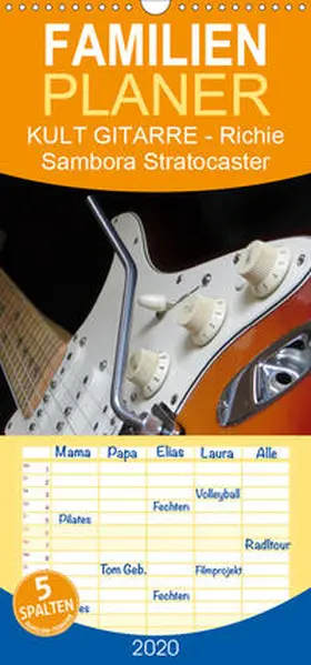 Bleicher |  KULT GITARRE - Richie Sambora Stratocaster - Familienplaner hoch (Wandkalender 2020 , 21 cm x 45 cm, hoch) | Sonstiges |  Sack Fachmedien