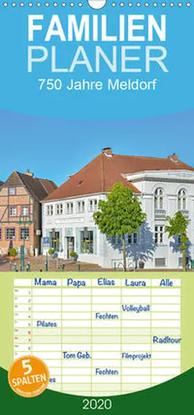 Kulartz |  750 Jahre Meldorf - Familienplaner hoch (Wandkalender 2020 , 21 cm x 45 cm, hoch) | Sonstiges |  Sack Fachmedien
