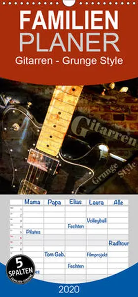 Bleicher |  Gitarren - Grunge Style - Familienplaner hoch (Wandkalender 2020 , 21 cm x 45 cm, hoch) | Sonstiges |  Sack Fachmedien