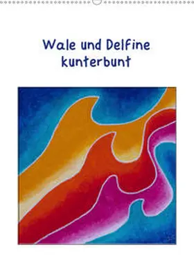Thomas |  Wale und Delfine kunterbunt (Wandkalender 2020 DIN A2 hoch) | Sonstiges |  Sack Fachmedien