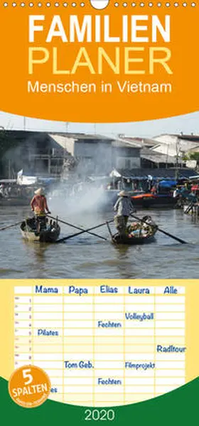 Goldscheider |  Menschen in Vietnam - Familienplaner hoch (Wandkalender 2020 , 21 cm x 45 cm, hoch) | Sonstiges |  Sack Fachmedien
