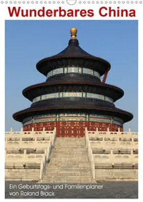 Brack |  Wunderbares China (Wandkalender 2020 DIN A3 hoch) | Sonstiges |  Sack Fachmedien