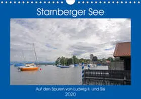 Franz |  Starnberger See - Auf den Spuren von Ludwig II. und Sisi (Wandkalender 2020 DIN A4 quer) | Sonstiges |  Sack Fachmedien