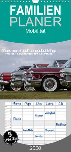 Hebbel-Seeger |  The art of mobility - Auto-Träume in Chrom - Familienplaner hoch (Wandkalender 2020 , 21 cm x 45 cm, hoch) | Sonstiges |  Sack Fachmedien