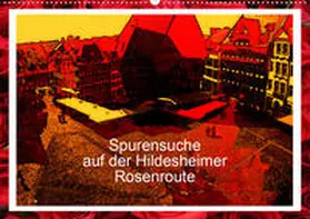 Niemsch |  Spurensuche auf der Hildesheimer Rosenroute (Wandkalender 2020 DIN A2 quer) | Sonstiges |  Sack Fachmedien