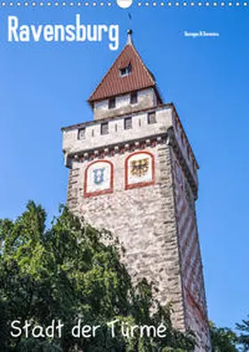 Di Domenico |  Ravensburg, Stadt der Türme (Wandkalender 2020 DIN A3 hoch) | Sonstiges |  Sack Fachmedien