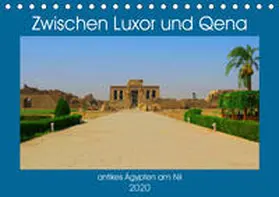 Eberschulz |  Zwischen Luxor und Qena - antikes Ägypten am Nil (Tischkalender 2020 DIN A5 quer) | Sonstiges |  Sack Fachmedien