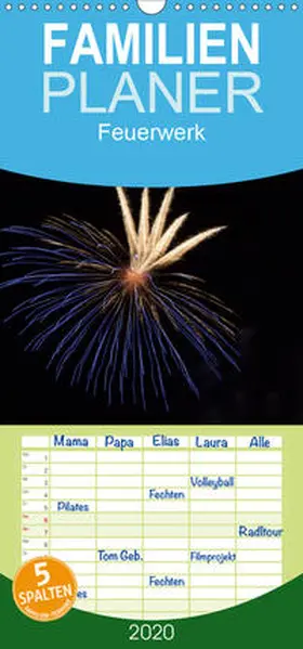 E. Klein |  Feuerwerk - Familienplaner hoch (Wandkalender 2020 , 21 cm x 45 cm, hoch) | Sonstiges |  Sack Fachmedien