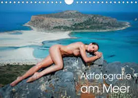Geiser |  Aktfotografie am Meer (Wandkalender 2020 DIN A4 quer) | Sonstiges |  Sack Fachmedien