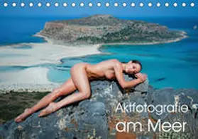 Geiser |  Aktfotografie am Meer (Tischkalender 2020 DIN A5 quer) | Sonstiges |  Sack Fachmedien