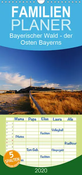 Eickhoff |  Bayerischer Wald - der Osten Bayerns - Familienplaner hoch (Wandkalender 2020 , 21 cm x 45 cm, hoch) | Sonstiges |  Sack Fachmedien