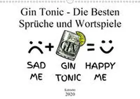 Pixs:Sell@Fotolia |  Gin & Tonic Die Besten Sprüche und Wortspiele (Wandkalender 2020 DIN A3 quer) | Sonstiges |  Sack Fachmedien