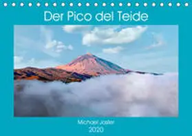 Jaster |  Der Pico del Teide - Michael Jaster (Tischkalender 2020 DIN A5 quer) | Sonstiges |  Sack Fachmedien