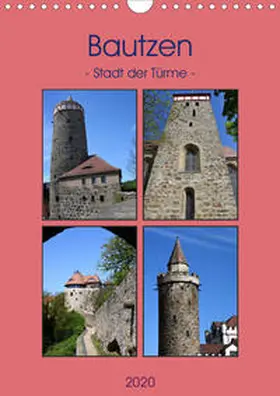Thauwald |  Bautzen - Stadt der Türme (Wandkalender 2020 DIN A4 hoch) | Sonstiges |  Sack Fachmedien