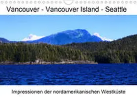 Eberschulz |  Vancouver - Vancouver Island - Seattle (Wandkalender 2020 DIN A4 quer) | Sonstiges |  Sack Fachmedien