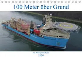 Schuster |  100 Meter über Grund - Am Nord-Ostsee-Kanal (Tischkalender 2020 DIN A5 quer) | Sonstiges |  Sack Fachmedien