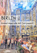 Frost |  Berlin - Einmal Aquarelle mit Currywurst! (Tischkalender 2020 DIN A5 hoch) | Sonstiges |  Sack Fachmedien