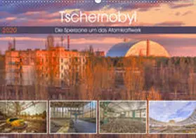 Hackstein |  Tschernobyl - Die Sperrzone um das Atomkraftwerk (Wandkalender 2020 DIN A2 quer) | Sonstiges |  Sack Fachmedien
