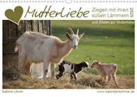 Löwer |  Mutterliebe - Ziegen mit ihren süßen Lämmern (Wandkalender 2020 DIN A3 quer) | Sonstiges |  Sack Fachmedien