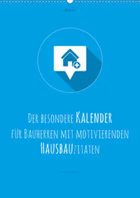 Vollgeherzt |  vollgeherzt: Der besondere Kalender für Bauherren mit motivierenden Hausbauzitaten (Wandkalender 2020 DIN A2 hoch) | Sonstiges |  Sack Fachmedien