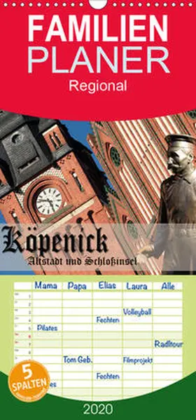 Pohl |  Köpenick - Altstadt und Schlossinsel - Familienplaner hoch (Wandkalender 2020 , 21 cm x 45 cm, hoch) | Sonstiges |  Sack Fachmedien