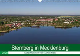 Rein |  Sternberg in Mecklenburg - Luftaufnahmen von Markus Rein (Wandkalender 2020 DIN A3 quer) | Sonstiges |  Sack Fachmedien