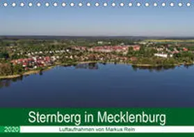 Rein |  Sternberg in Mecklenburg - Luftaufnahmen von Markus Rein (Tischkalender 2020 DIN A5 quer) | Sonstiges |  Sack Fachmedien
