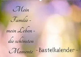 Riedel |  Meine Familie - mein Leben - die schönsten Momente - Bastelkalender (Wandkalender 2020 DIN A2 quer) | Sonstiges |  Sack Fachmedien