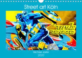 Jaster |  Street art Köln Michael Jaster (Wandkalender 2020 DIN A4 quer) | Sonstiges |  Sack Fachmedien