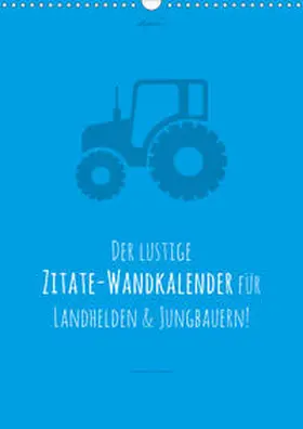 Vollgeherzt |  vollgeherzt: landgötter - Der lustige Zitate-Wandkalender für Landhelden und Jungbauern! (Wandkalender 2020 DIN A3 hoch) | Sonstiges |  Sack Fachmedien