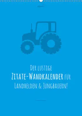 Vollgeherzt |  vollgeherzt: landgötter - Der lustige Zitate-Wandkalender für Landhelden und Jungbauern! (Wandkalender 2020 DIN A2 hoch) | Sonstiges |  Sack Fachmedien
