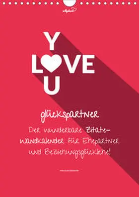 Vollgeherzt |  vollgeherzt: glückspartner - Der wunderbare Zitate-Wandkalender für Ehepartner und Beziehungsglückliche! (Wandkalender 2020 DIN A4 hoch) | Sonstiges |  Sack Fachmedien